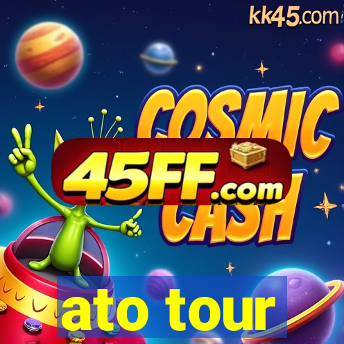 ato tour